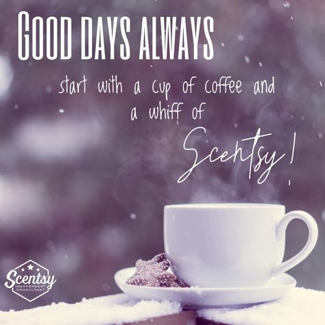 Good Morning Scentsy Quotes, Scentsy Sunday, Scentsy Quotes, Scentsy Sample Ideas, May Your Coffee Be Strong, Scentsy Facebook Party, Scentsy Uk, Scentsy Facebook, Mystery Hostess