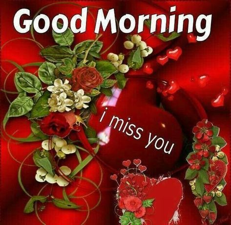 Good Morning I Miss You! Pictures, Photos, and Images for Facebook, Tumblr, Pinterest, and Twitter Good Morning Miss You, Good Morning Beautiful Text, I Miss You Wallpaper, Good Morning Gorgeous, Morning Love Quotes, I Miss You Quotes, Good Morning Roses, Good Morning Wallpaper, Malayalam Quotes