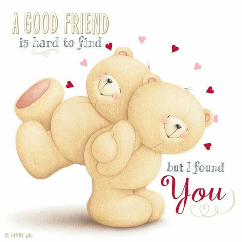 A good friend is hard to find, but I found you... Valentines Day Images Free, Calin Gif, Cute Teddy Bear Pics, Teddy Bear Quotes, Good Friends Are Hard To Find, Forever Friends Bear, Hugs And Kisses Quotes, Teddy Pictures, Special Friend Quotes