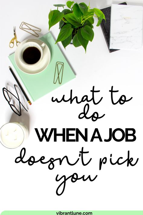 Image Text: What to do when a job doesn't pick you When You Don’t Get The Job, Job Rejection, Job Quotes, Marketing Director, Blog Topics, Words To Use, Resume Writing, Job Hunting, Job Seeker