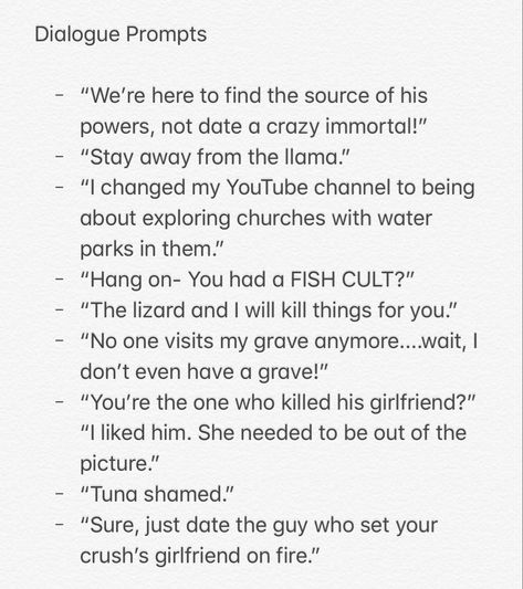 Cool Dialogue Prompts, Fun Dialogue Prompts, Jealous Dialogue Prompts, Fluffy Dialogue Prompts, Writing Prompts Supernatural, Random Dialogue Prompts, Immortal Writing Prompts, Marvel Writing Prompts, Horror Dialogue Prompts