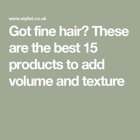 Got fine hair? These are the best 15 products to add volume and texture Texture Products For Fine Hair, Best Products For Fine Thinning Hair, Best Hair Volume Products For Fine Hair, Best Volume Hair Products, Best Root Lifter Fine Hair, Best Products For Fine Hair, Hair Products For Volume And Texture, Best Texture Spray For Fine Hair, Add Texture To Fine Hair