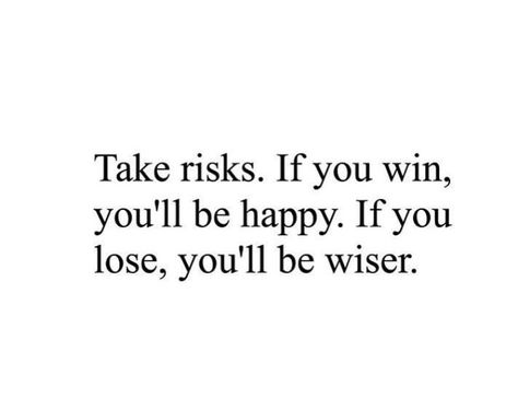 Take Risks If You Win You Will Be Happy, Take That Risk, If You Dont Take Risks Quotes, Risk Quotes, Graduation Stickers, Risk Taker, 2025 Vision, Take Risks, Inspiring Quotes