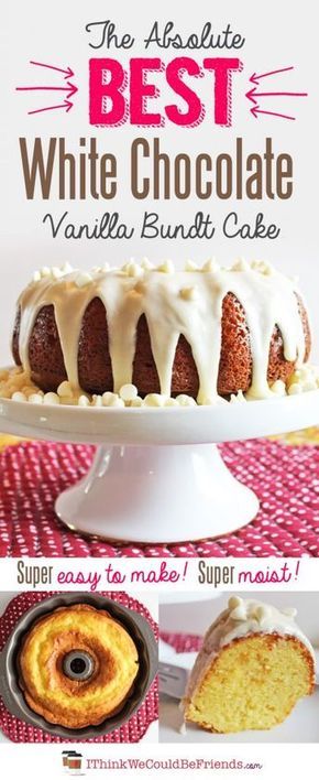 Vanilla Bundt Cake Recipes, Vanilla Bundt Cake, Bunt Cake Recipe, Easy Bundt Cake Recipes, Best White Chocolate, Bundt Recipes, Easy Bundt Cake, Boxed Cake Mixes Recipes, Bundt Cake Recipe