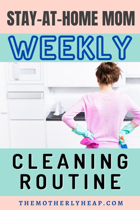 Weekly Cleaning Routine Schedule, House Cleaning Routine For Working Mom, Cleaning Routine For Stay At Home Moms, Weekly Sahm Schedule, Weekly Schedule For Stay At Home Mom, Sahm Chore Schedule, Daily Cleaning Schedule Stay At Home, Weekly Cleaning Schedule For Stay At Home Mom, Stay At Home Mom Schedule 2 Under 2