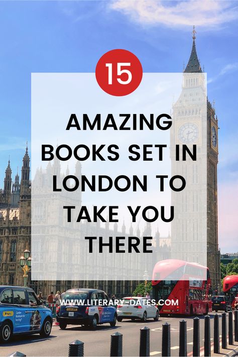 Big Ben in London with the title, 15 Amazing Books Set in London to Take You There London Literary Tour, Books Set In London, London Love Story, Fiction Books To Read, Visiting London, Reading More, London Vibes, Places In England, Amazing Books