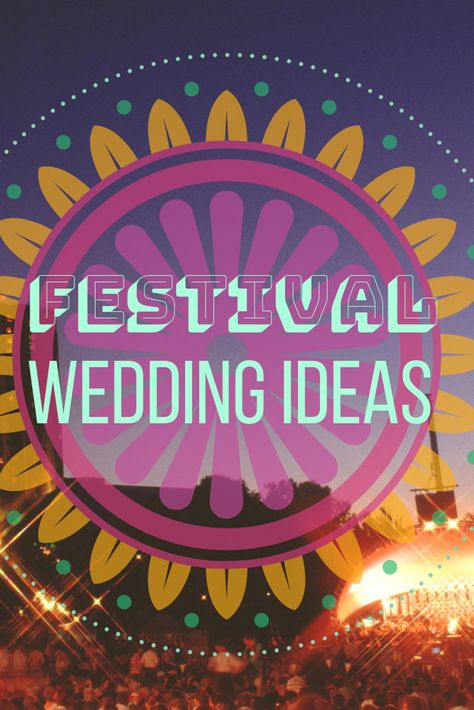 Festival Themed Wedding Decor, Festival Merchandise Ideas, Festival Wedding Ideas Decor, Festival Inspired Wedding, Rave Wedding Ideas, Boho Festival Wedding, Music Festival Themed Wedding, Festival Theme Wedding, Bonnaroo Wedding