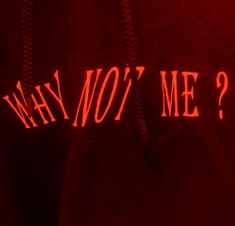 Why Not Me Quotes, Me As A Color, Red Aestethic, Red Is My Favorite Color, Why Not Me, Red Aesthetics, Red Quotes, Why Not, Red Aesthetic Grunge