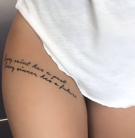 Quote Tattoo Down Side Of Leg, Tattoo Idea Female Thigh, Tattoo Quote On Thigh, Thigh Phrase Tattoos Women, Thigh Tattoo Quotes For Women, Long Quote Tattoos For Women, Thigh Front Tattoos Women, Script Side Tattoos Women, Top Of Thigh Tattoo Women