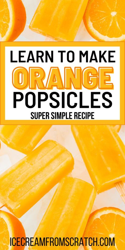 A bunch of orange popsicles laying on a layer of ice and surrounded by orange slices. Orange Juice Popsicles, Pop Cycle Recipes, Orange Slushie Recipe, Orange Popsicle Recipes, How To Make Popsicles, Orange Popsicles Recipe, Diy Popsicle Recipes, Easy Homemade Popsicles, Pop Cycles