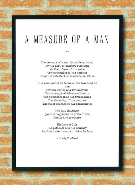 Measure Of A Man, Dad Poems, Sympathy Greetings, Poems For Him, Poems About Life, Inspirational Poems, Lesson Quotes, Life Lesson Quotes, Wise Quotes