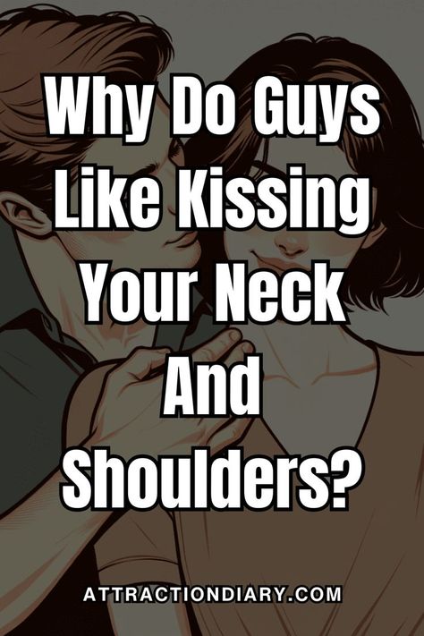 Why Do Guys Like Kissing Your Neck And Shoulders? Back Of Neck Kiss, Kissing Facts, Shoulder Kiss, Kiss Meaning, Lip Types, Kiss My Neck, Kisses Back, Types Of Kisses, Facts About Guys