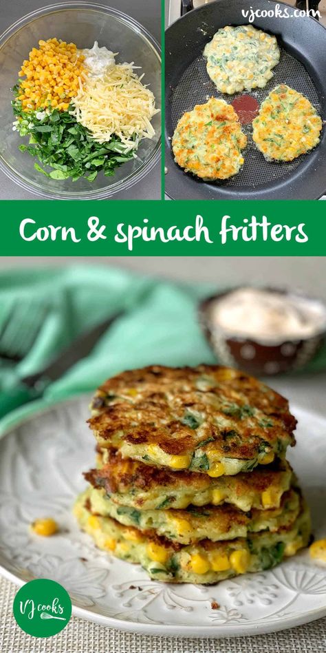 Cottage cheese, Corn and Spinach Fritters - VJ Cooks Spinach Fritters, Vj Cooks, Cheese Corn, Cottage Cheese Recipes, Corn Fritters, Fritter Recipes, Spinach Recipes, Veggie Dishes, Cottage Cheese