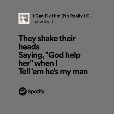 taylor swift, the tortured poets department ttpd i can fix him (no really, i can) lyrics I Can Fix Him Aesthetic, I Can Fix Him No Really I Can, Taylor Swift Lyrics Ttpd, I Can Fix Him, Taylor Swift Song Lyrics, Taylor Lyrics, Swift Lyrics, Spotify Lyrics, Opposites Attract