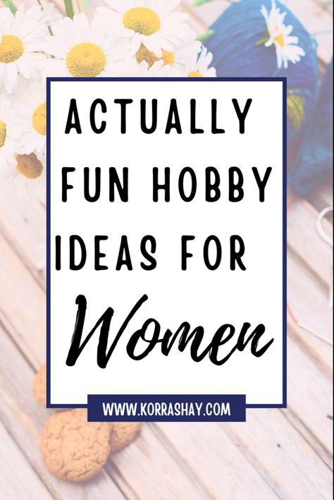 Hobby Ideas For Women, Unusual Hobbies, Retirement Activities, Grow As A Person, Women In Their 20s, Easy Hobbies, Hobbies For Adults, Make Your Own Wine, Bored At Home