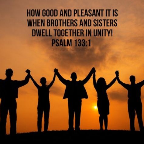 #unity #church #bible verse #disunity #Jesus Christ #inspiration #motivation #The Word For The Day quotes #Daily word #psalm 133:1 Psalm 133:1 Scriptures, Psalm 133:1, Choir Quotes, Unity Quotes, Psalm 133, Unity Church, Word For The Day, Family Bible Verses, Prayer Circle