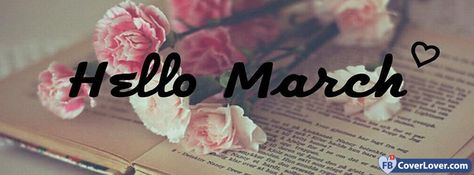 Hello March Love Roses - cover photos for Facebook - Facebook cover photos - Facebook cover photo - cool images for Facebook profile - Facebook Covers - FBcoverlover.com/maker Welcome October Images, Hello March Images, February Wallpapers, Hello March Quotes, Goodbye February, March Images, Hello February Quotes, Welcome March, February Images