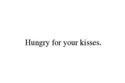 I'm just hungry period.. Hungry For You, Text For Him, Stay Gold, You Quotes, Love My Boyfriend, You Know It, Hopeless Romantic, About Love, Some Words