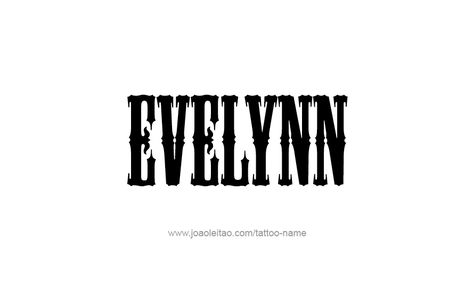 Evelyn Tattoo, Tattoo Design Name, English Font, Old English Font, Name Tattoo Designs, Design Name, Female Names, Name Tattoo, Name Tattoos