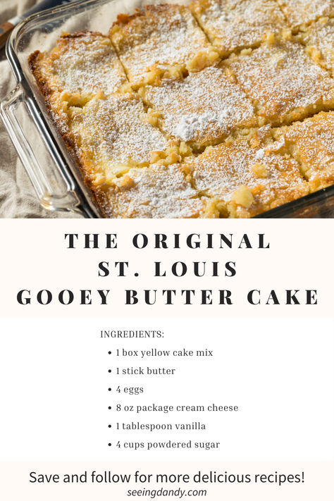 Experience the Legend! Indulge in a taste of St. Louis history with this Original Gooey Butter Cake Recipe!  This classic dessert is beloved for its buttery crumb, gooey center, and simple preparation.

Authentic St. Louis Recipe: Recreate the gooey butter cake that started it all!

Easy to Follow: Clear instructions ensure gooey perfection, even for novice bakers.

Generations of Memories: A timeless dessert that brings families and friends together.

Save and follow for more delicious recipes! Gooey Butter Brownies, Best Ooey Gooey Butter Cake, Southern Butter Cake, Buttery Dessert Recipes, Buttery Cake Recipes, Good Butter Cake, Gooey Butter Cupcakes, Gooey Butter Pie, Gooey Butter Cheesecake