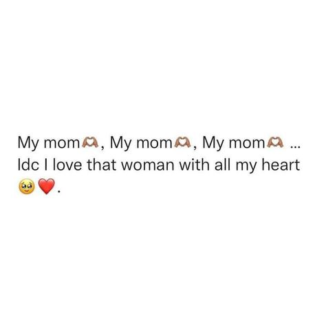 Caption For My Mother, I Love My Mum Quotes, Mommy And Daughter Captions, My Mom Tweets, Mother Tweets, Dear Mama Quotes, I Love My Mom Quotes, My Mom Quotes, Mom Appreciation Quotes