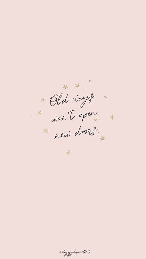 Old ways won't open new doors. Motivational inspirational quote. Old Ways, Quotes Words, Iphone Wallpapers, Inspiring Quotes, Phone Wallpapers, Wise Words, Quotes To Live By, The Words, Positive Quotes