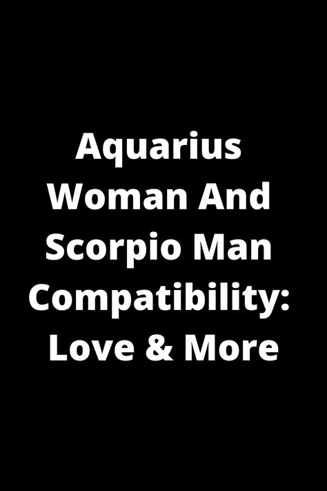 Explore the intriguing dynamics of Aquarius woman and Scorpio man compatibility in love and more! Discover what makes this pairing unique and how they navigate their differences. Learn about the strengths, challenges, and potential for growth within this relationship. Aquarius In A Relationship, Scorpio Aquarius Relationship, Scorpio Man Aquarius Woman, Scorpio Man In Love, Scorpio And Aquarius Compatibility, Aquarius Love Compatibility, Scorpio Men In Love, Aquarius Relationship, Aquarius Scorpio