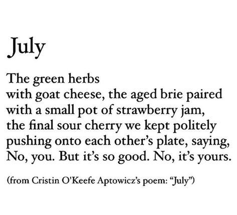 July Poem, July Quotes, O Keefe, Poetry Collection, Writing Poetry, A Poem, Poem Quotes, Some Words, Love Words