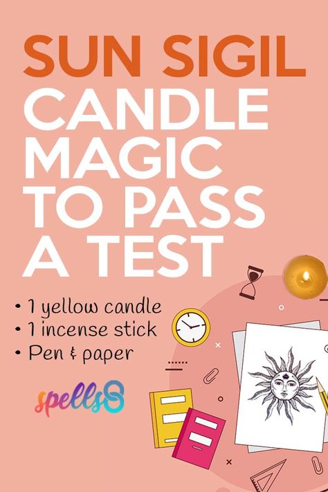 Light the incense and take 3 deep breaths. Relax and have a positive attitude. If you need to ground yourself, cast a circle or meditate for a few minutes. Take the piece of paper and draw an image of the sun. Decorate it in any way you want or keep it simple. It doesn’t have to be very big. Light the yellow candle and chant the following spell: Spell For Passing A Test, Pass Test Spell, Spells For Exams, Ritual To Pass Exam, Pass A Test Spell, Spell To Pass A Test, Spells To Pass An Exam, Pass Exam Spell, Sigil For Exam Success