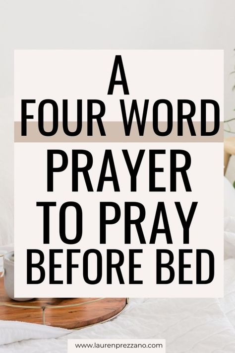 Discover a four word prayer to pray before bed | prayer | prayers | bedtime prayers Spiritual Prayers Meditation, How To Pray At Night, Prayer For When You Can’t Sleep, Everyday Prayers I Pray, Prayer Crafts For Women, Good Prayers Before Bed, Prayers For The World, Prayer For Bad Dreams, Prayer Guide How To Pray