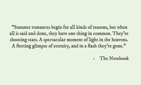 Summer Romance Quotes, Quotes For Summer, Noah And Allie, Notebook Quotes, Love And Romance Quotes, The Notebook Quotes, Summer Fling, Romance Quotes, Summer Romance