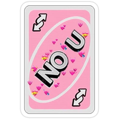 Uno Reverse Card, Reverse Card, Uno Reverse, Uno Card, No U, Uno Cards, Response Memes, Snapchat Stickers, Cute Love Memes