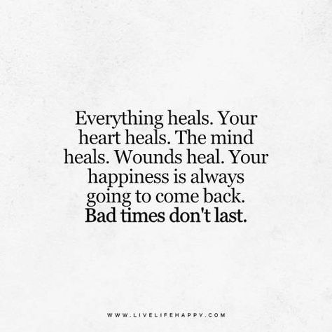 Your Heart Heals  Note to self:  Don't date or anything else until you get over her.  It's been well over a year since you've done any of that shit; you didn't like it, it made you feel worse, it's not you or your thing, and won't help get over her.  Concentrate on continuing to rebuild your life, enjoy your time with the kids,  family, and circle of friends.  Someone will walk into your life like she did and it's all way better with someone you love! Tattoo Quotes About Life, Live Life Happy, Quotes About Moving On, Trendy Quotes, Change Quotes, Healing Quotes, A Quote, Life I, Change Your Life