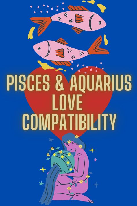 Pisces & Aquarius Love Compatibility Pisces Woman Aquarius Man, Pisces Aquarius Compatibility, Pisces Love Match, Pisces Woman Compatibility, Aquarius And Pisces Compatibility, Aquarius Love Compatibility, Intuitive Personality, Aquarius Relationship, Pisces Relationship