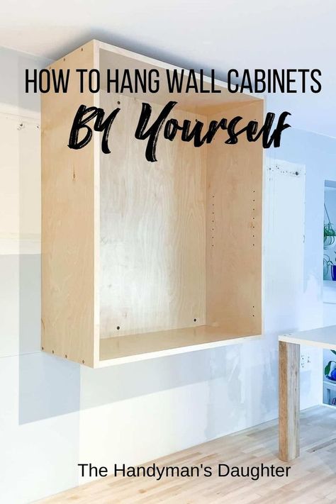 Wall Cabinet Ideas Kitchen, Attach Cabinet To Wall, Installing Upper Cabinets, How To Build An Upper Cabinet, Hanging A Cabinet, How To Hang Upper Kitchen Cabinets, Hang Cabinets Diy, Diy Wall Cabinet Kitchen, Mounting Cabinet To Wall