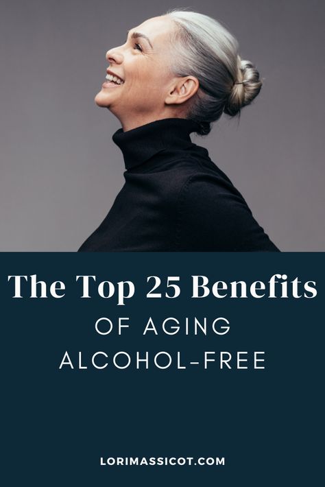 The Top 25 Benefits of Aging Alcohol-Free Alcohol Free Lifestyle, Alcohol Abstinence, Alcohol Free Quotes, Benefits Of Quitting Drinking, Alcohol Benefits, Af Quotes, Giving Up Alcohol, Alcohol Quotes, Alcohol Free Drinks