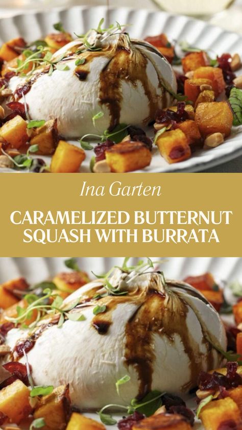 Ina Garten Caramelized Butternut Squash With Burrata Butternut Squash And Burrata, Butternut Squash Burrata, Black Truffle Burrata Recipes, Butternut Appetizer, Fall Burrata Appetizer, Fall Burrata, Buratta Recipe, Squash Appetizer, Butternut Squash Appetizer