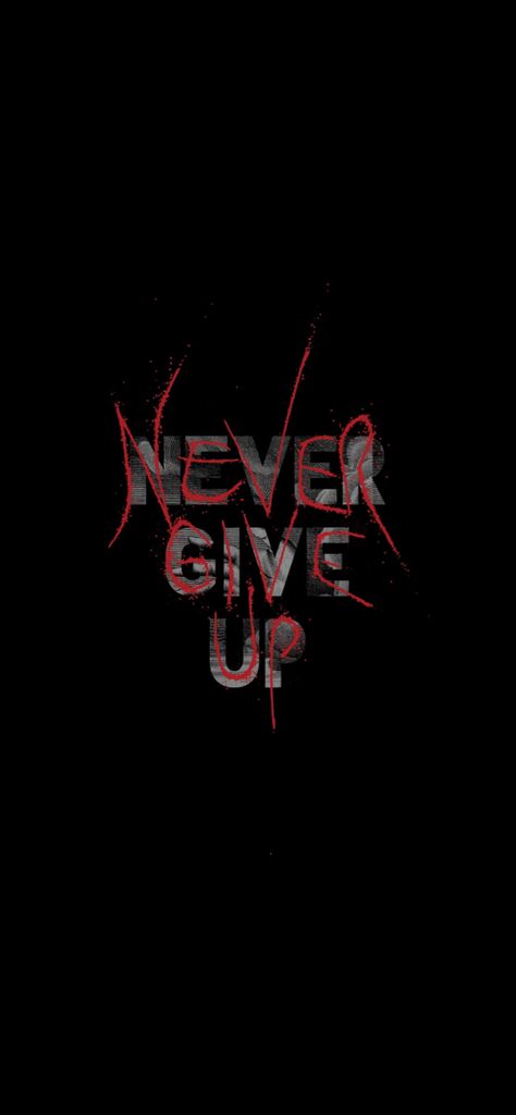 NEVER GIVE UP, Wallpaper, Design, Red, Black Never Give Up Quotes, When The Going Gets Tough, Motivational Photos, Wiccan Symbols, Giving Up On Life, Man Up Quotes, Motivational Wallpaper, Good Attitude Quotes, Photo To Cartoon