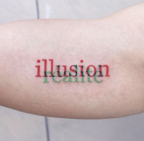 Illusion Word Tattoo, Time Is An Illusion Tattoo, Blue And Red Tattoo, Typographic Tattoo, Illusion Tattoo, Hip Hop Tattoo, Words Tattoo, Pair Tattoos, Illusion Tattoos