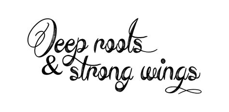 Deep roots and strong wings Roots To Grow Wings To Fly, Roots And Wings Quote, Wings Quotes Inspiration, Roots And Wings Tattoo, Tree Tattoo Ribs, Tattoo That Represents Growth, Dorm Quotes, Roots Quotes, Tree Roots Tattoo