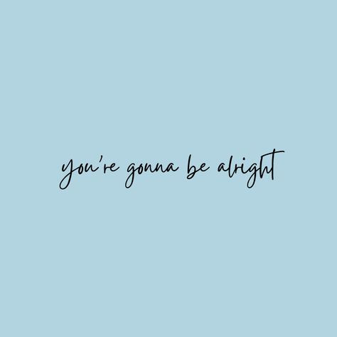 Bad Time Will Pass Quotes, You Will Get Through This Tattoo, You Will Be Ok Tattoo, You Will Be Alright, This Time Will Pass Quotes, I Will Get Through This Quotes, All Will Be Alright In Time, It Will Pass Quotes, You Can Get Through This Quotes