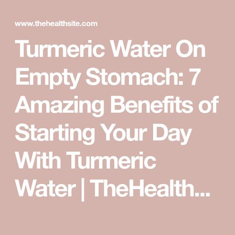 Turmeric Water On Empty Stomach: 7 Amazing Benefits of Starting Your Day With Turmeric Water | TheHealthSite.com Turmeric Water Benefits, What Is Turmeric, Turmeric Water, Holistic Health Remedies, Water Benefits, Fresh Turmeric, Liver Detoxification, Natural Healing Remedies, Stomach Problems