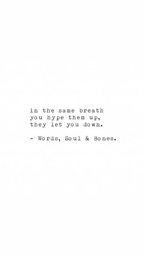 #wordssoulandbones #complicated #lovequotes #disappointment #quotes Everyone Disappoints Quotes, Expectations Disappointment Quotes, Quotes About Not Mattering, Quotes About Being Unheard, Accept Disappointment Quotes, I’m Disappointed Quotes, Go Dissapoint The Next Quote, Quotes About Being Neglected, Self Disappointment Quotes