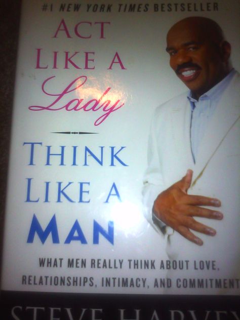 Act like a lady, Think like a man Steve Harvey Think Like A Man, Book Reading Journal, Empowering Books, Best Self Help Books, Healing Books, Books To Read Nonfiction, Act Like A Lady, Self Development Books, Unread Books