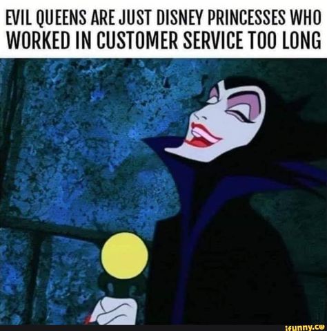 EVIL QUEENS ARE JUST DISNEY PRINCESSES WHO WORKED IN CUSTOMER SERVICE T00 LONG – popular memes on the site iFunny.co #disneyanimated #movies #evil #queens #are #just #disney #princesses #who #worked #in #customer #service #long #pic Kawaii, Retail Humor, Image Positive, Workplace Humor, Evil Queens, The Evil Queen, Servant Leadership, Images Disney, Leader In Me