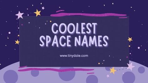 Tinydale Galactic Names, Space Themed Names, Themed Names, Names For Babies, Galaxy Names, Space Names, Planet System, Orion Constellation, Greek Names