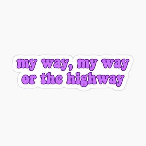 My Way Or The Highway, My Way, Pins