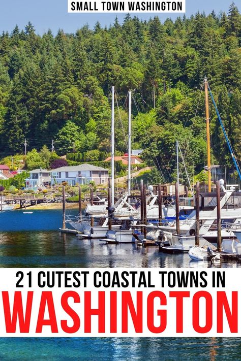 photo of the marina in gig harbor washington a cute coastal town in washington state. text reads '21 cutest coastal towns in washington' Coastal Washington State, Small Towns In Washington State, Washington Towns, Washington State Coast, Small Town Washington, La Conner Washington, Mukilteo Washington, Washington Beaches, Adventure List