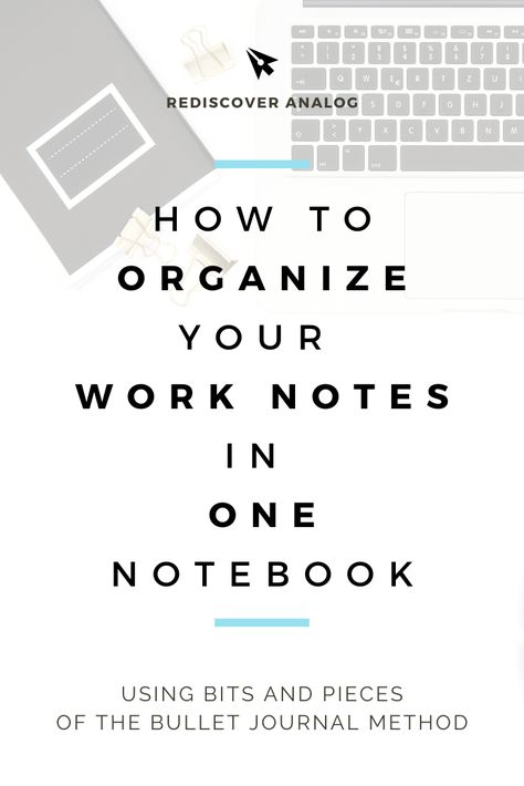 Organizing Work Notes by Partially Using the Bullet Journal Method — Rediscover Analog Note Preparation Ideas, Organizing Work Notes, Organizing Notes For Work, How To Organize Work Notes, Work Journal Layout, Work Notes Organization Ideas, How To Get Organized At Work, Note Organization Ideas, One Note Organization Work