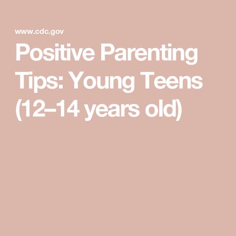 Positive Parenting Tips: Young Teens (12–14 years old) Middle Childhood, Parenting Preteens, Developmental Milestones, Budget Organization, Mental Health Services, Positive Parenting, Child Development, Thoughts And Feelings, Health Services